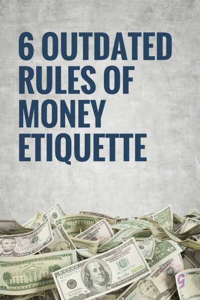 It's Time To Drop These 6 Rules Of Money Etiquette